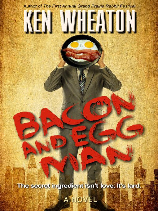 Title details for Bacon and Egg Man by Ken Wheaton - Available